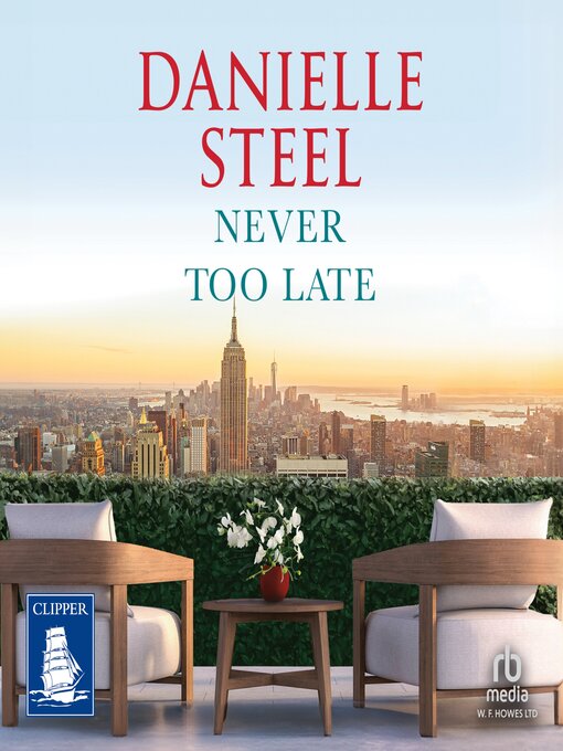 Title details for Never Too Late by Danielle Steel - Available